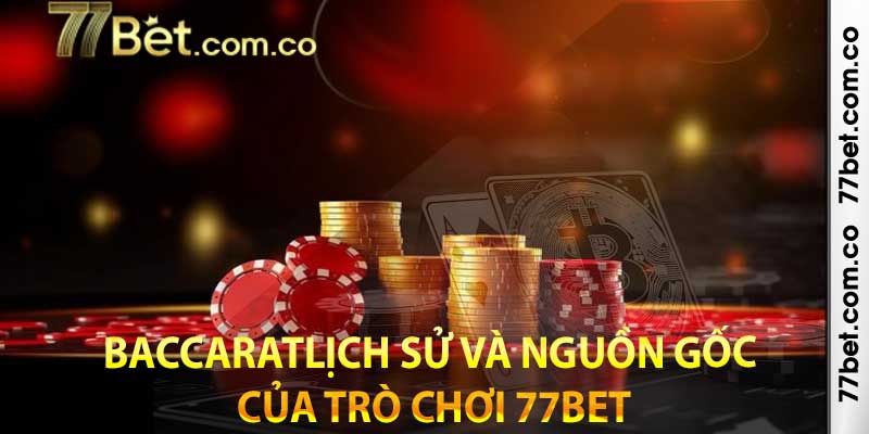 Lịch sử và nguồn gốc của trò chơi baccarat